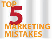TOP 5 MARKETING MISTAKES