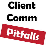 Client Comm Pitfalls